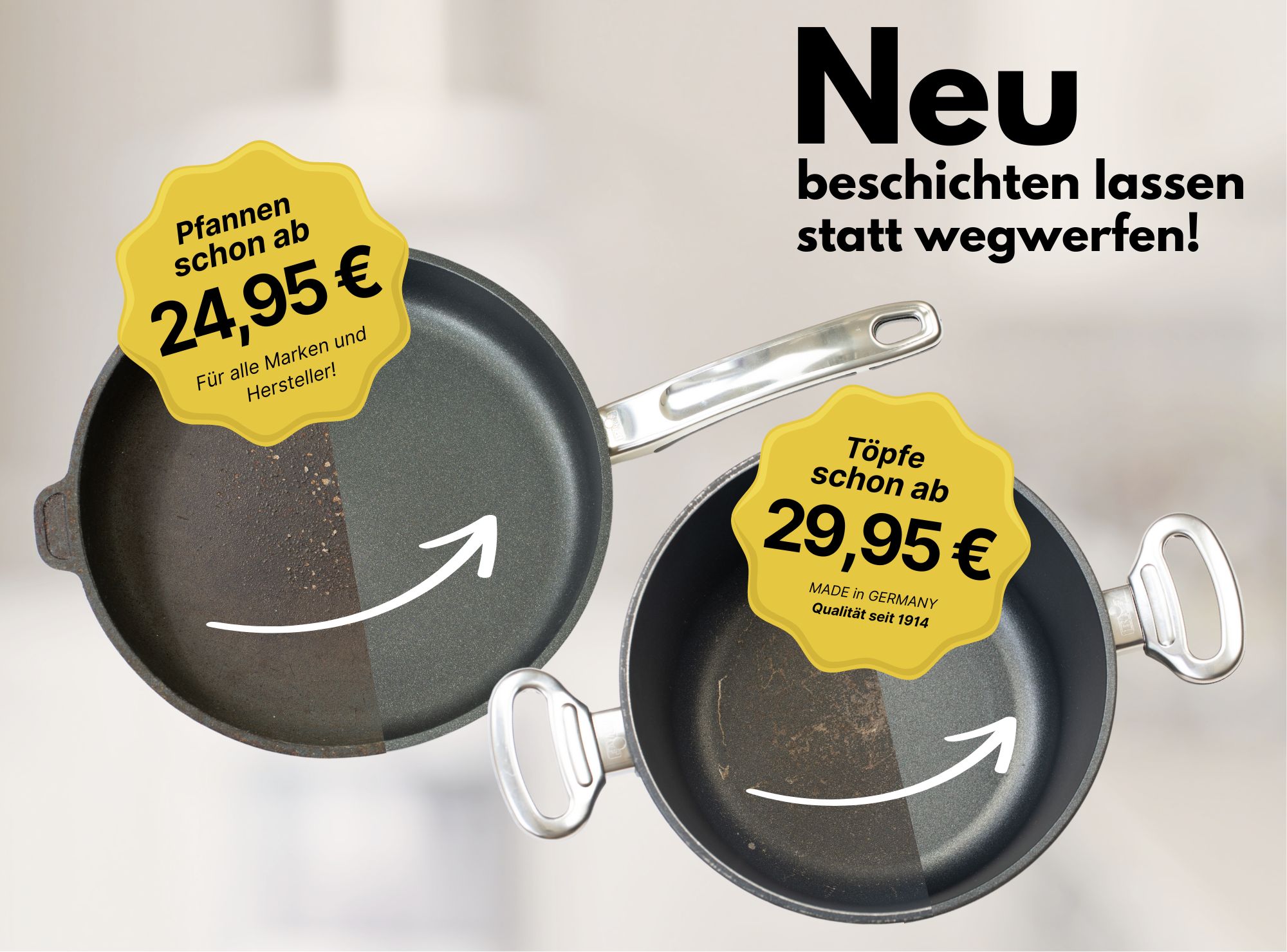 Zwei beschichtete Kochgeschirre im Vorher-Nachher-Vergleich: Links eine Pfanne mit halb erneuerter Oberfläche und dem Hinweis „Pfannen schon ab 24,95 €, für alle Marken und Hersteller!“, rechts ein Topf mit ähnlicher Darstellung und dem Hinweis „Töpfe schon ab 29,95 €, Made in Germany – Qualität seit 1914“. Darüber steht in großer Schrift: „Neu beschichten lassen statt wegwerfen!“.